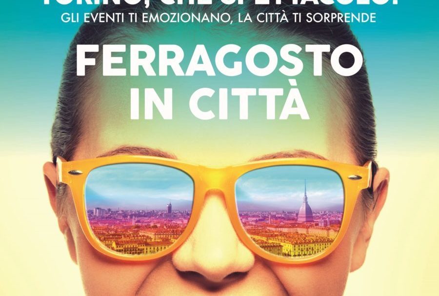 Ferragosto a Torino?  Musei a solo 1 euro, spettacoli ed eventi: tante idee per chi resta in città. INFO